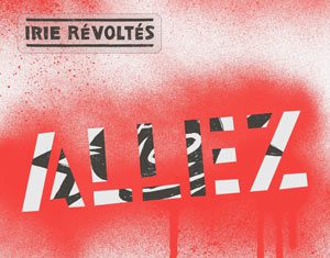Irie Révoltés – Allez irie revoltes allez cover