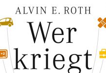 wer kriegt was und warum alvin e. roth